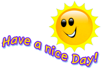 http://www.mille-soeren.dk/07_Clipart_JPG_GIF/01_div/have_a_nice_day_ani.gif